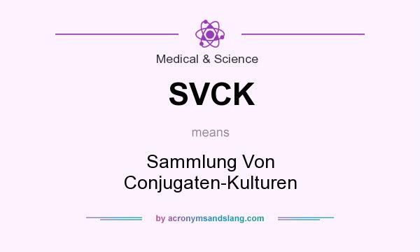 What does SVCK mean? It stands for Sammlung Von Conjugaten-Kulturen