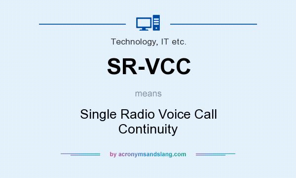 What does SR-VCC mean? It stands for Single Radio Voice Call Continuity