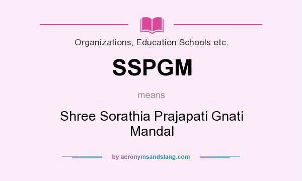 What does SSPGM mean? It stands for Shree Sorathia Prajapati Gnati Mandal