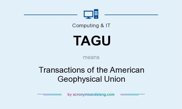 What does TAGU mean? It stands for Transactions of the American Geophysical Union