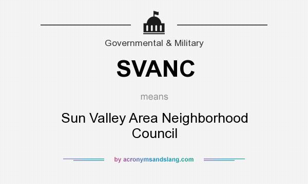 What does SVANC mean? It stands for Sun Valley Area Neighborhood Council
