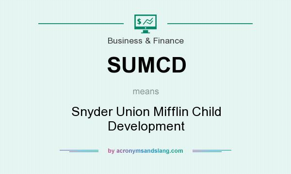 What does SUMCD mean? It stands for Snyder Union Mifflin Child Development