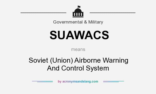 What does SUAWACS mean? It stands for Soviet (Union) Airborne Warning And Control System