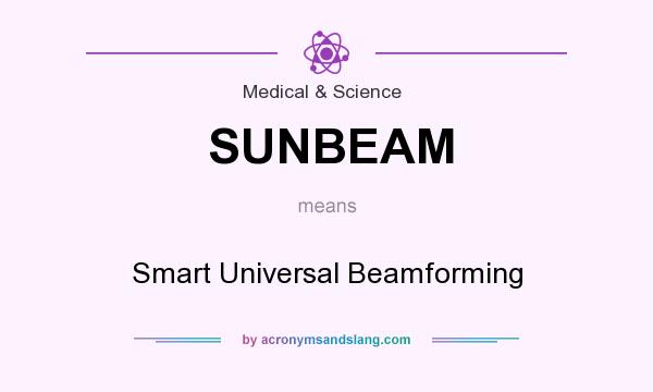 What does SUNBEAM mean? It stands for Smart Universal Beamforming