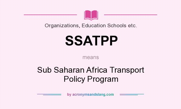 What does SSATPP mean? It stands for Sub Saharan Africa Transport Policy Program