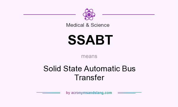 What does SSABT mean? It stands for Solid State Automatic Bus Transfer