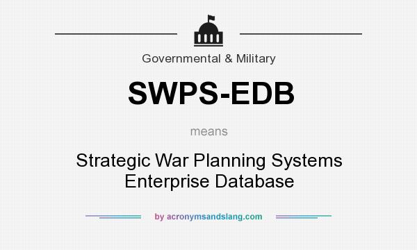 What does SWPS-EDB mean? It stands for Strategic War Planning Systems Enterprise Database