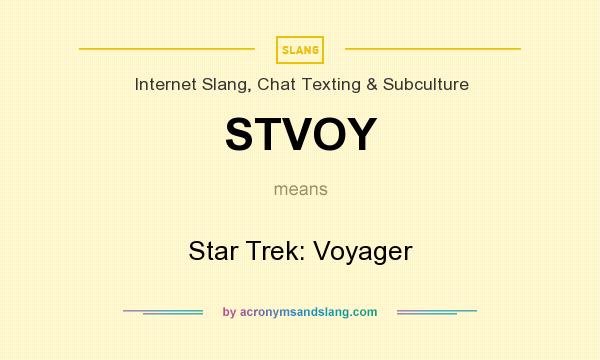 What does STVOY mean? It stands for Star Trek: Voyager