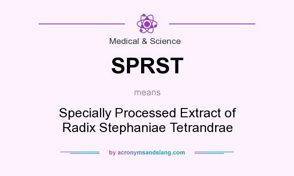 What does SPRST mean? It stands for Specially Processed Extract of Radix Stephaniae Tetrandrae