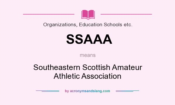 What does SSAAA mean? It stands for Southeastern Scottish Amateur Athletic Association