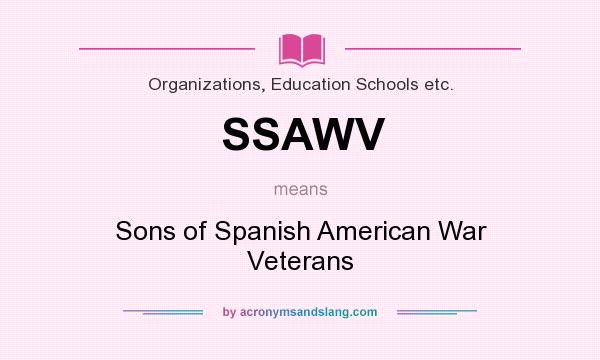 What does SSAWV mean? It stands for Sons of Spanish American War Veterans