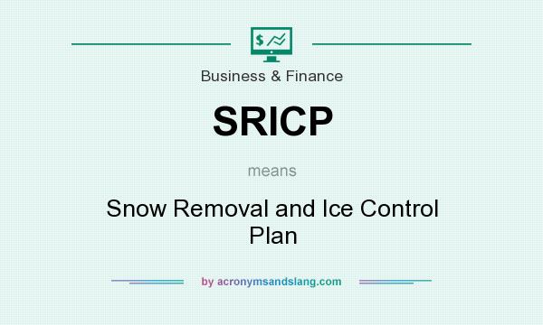What does SRICP mean? It stands for Snow Removal and Ice Control Plan