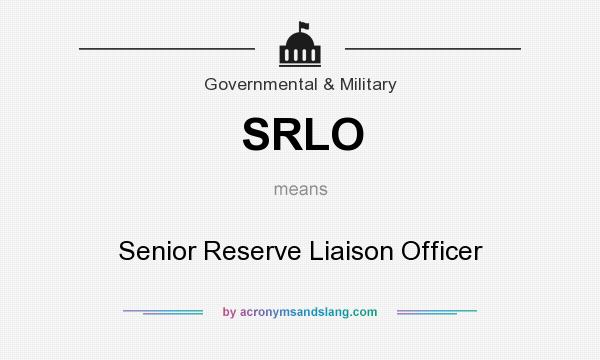 What does SRLO mean? It stands for Senior Reserve Liaison Officer