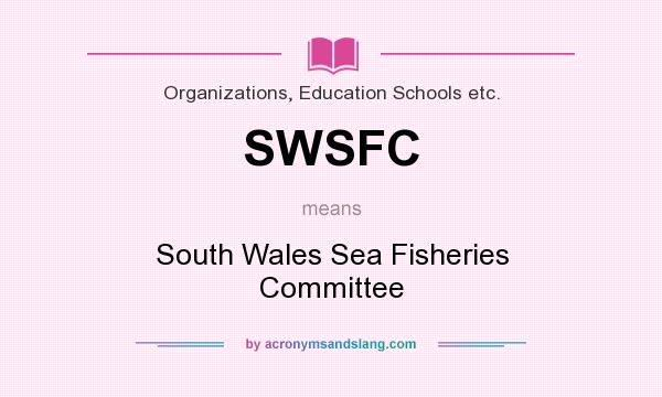 What does SWSFC mean? It stands for South Wales Sea Fisheries Committee