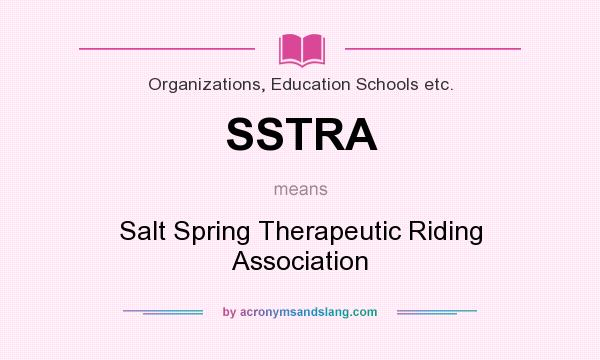 What does SSTRA mean? It stands for Salt Spring Therapeutic Riding Association