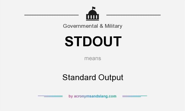 What does STDOUT mean? It stands for Standard Output