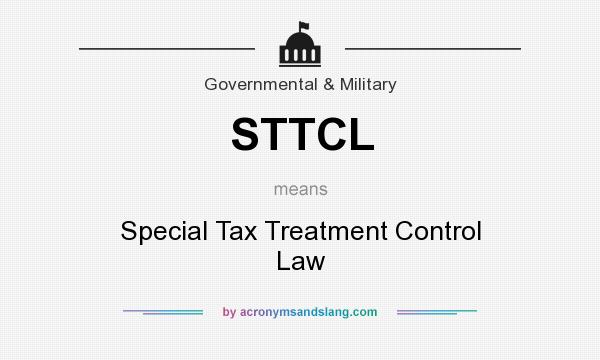What does STTCL mean? It stands for Special Tax Treatment Control Law