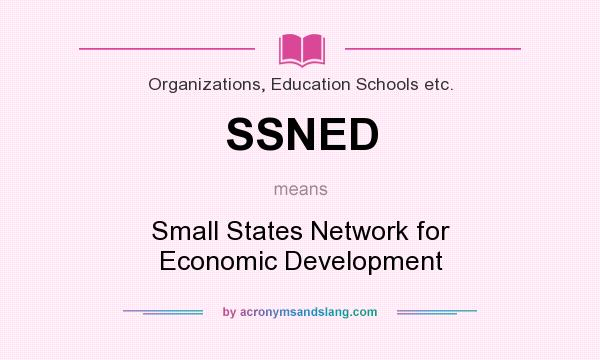 What does SSNED mean? It stands for Small States Network for Economic Development