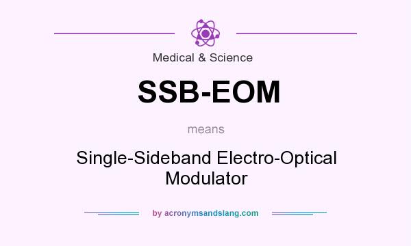 What does SSB-EOM mean? It stands for Single-Sideband Electro-Optical Modulator