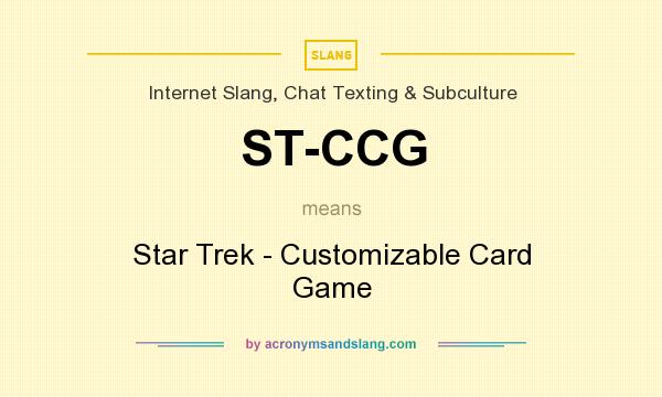 What does ST-CCG mean? It stands for Star Trek - Customizable Card Game