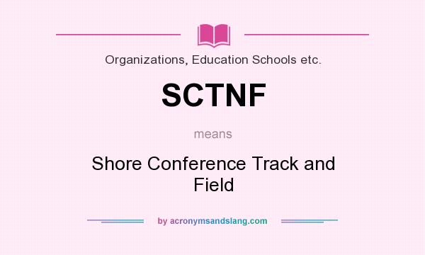 What does SCTNF mean? It stands for Shore Conference Track and Field