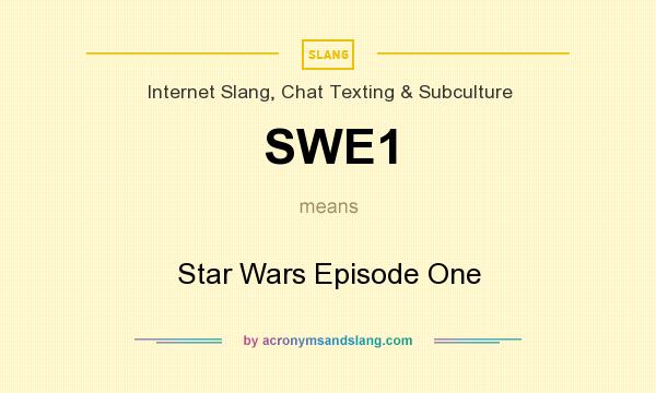 What does SWE1 mean? It stands for Star Wars Episode One