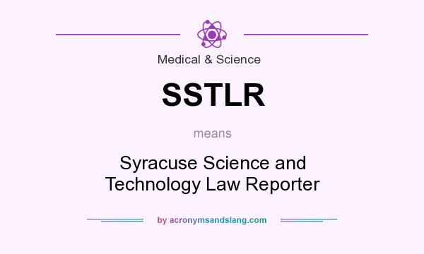 What does SSTLR mean? It stands for Syracuse Science and Technology Law Reporter