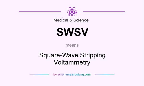 What does SWSV mean? It stands for Square-Wave Stripping Voltammetry