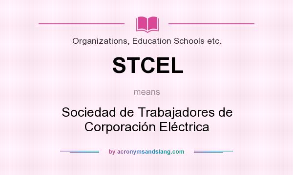 What does STCEL mean? It stands for Sociedad de Trabajadores de Corporación Eléctrica