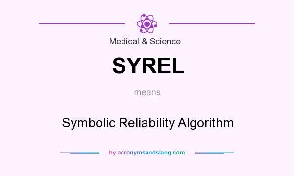 What does SYREL mean? It stands for Symbolic Reliability Algorithm