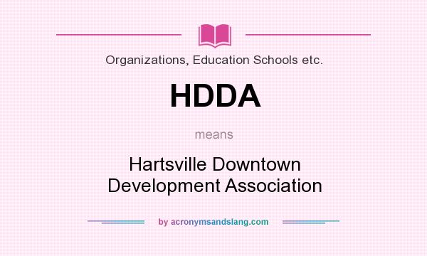 What does HDDA mean? It stands for Hartsville Downtown Development Association