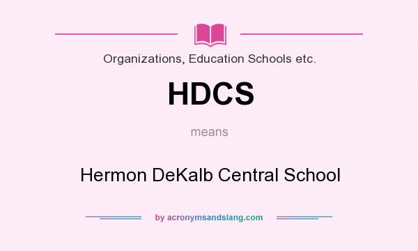 What does HDCS mean? It stands for Hermon DeKalb Central School