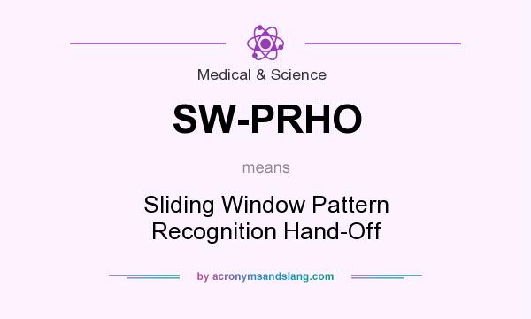 What does SW-PRHO mean? It stands for Sliding Window Pattern Recognition Hand-Off