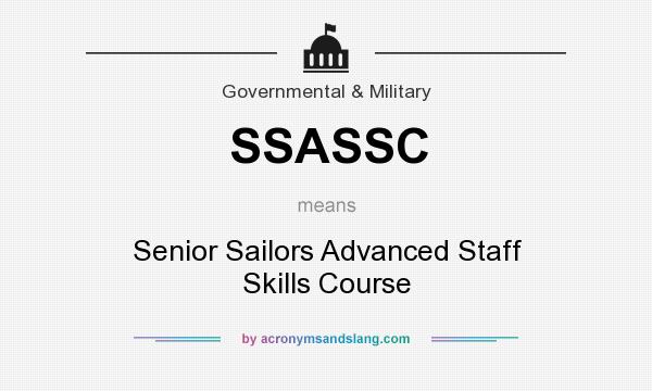 What does SSASSC mean? It stands for Senior Sailors Advanced Staff Skills Course