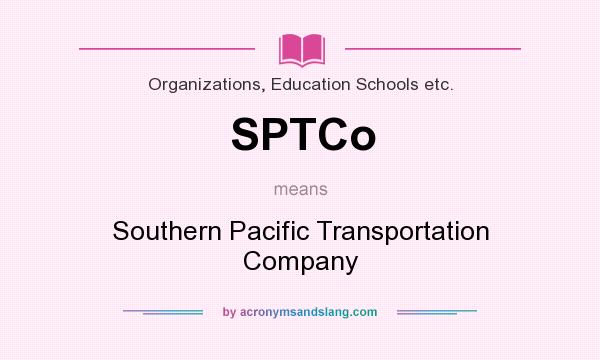 What does SPTCo mean? It stands for Southern Pacific Transportation Company