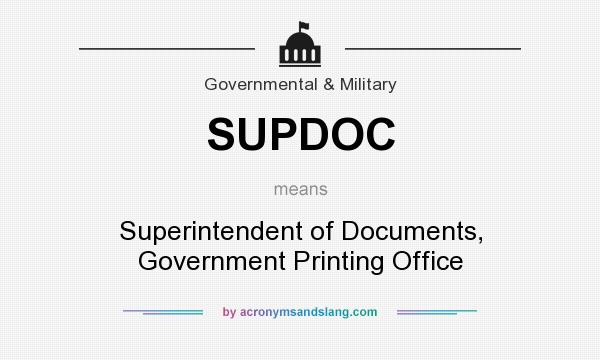 What does SUPDOC mean? It stands for Superintendent of Documents, Government Printing Office