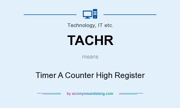 What does TACHR mean? It stands for Timer A Counter High Register