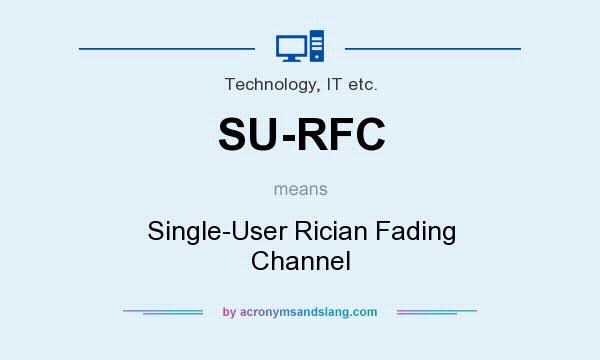 What does SU-RFC mean? It stands for Single-User Rician Fading Channel