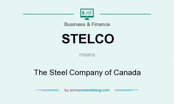 What does STELCO mean? It stands for The Steel Company of Canada