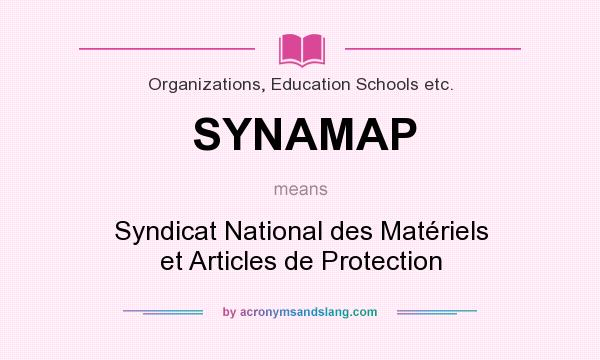 What does SYNAMAP mean? It stands for Syndicat National des Matériels et Articles de Protection