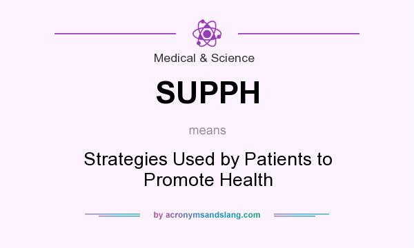 What does SUPPH mean? It stands for Strategies Used by Patients to Promote Health