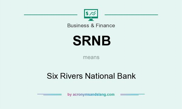 What does SRNB mean? It stands for Six Rivers National Bank