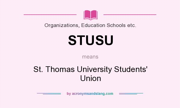 What does STUSU mean? It stands for St. Thomas University Students` Union