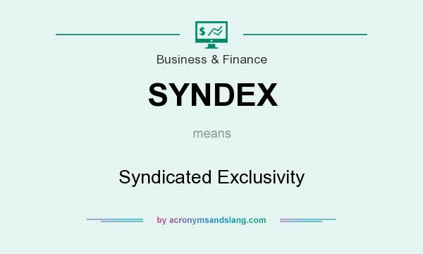 What does SYNDEX mean? It stands for Syndicated Exclusivity