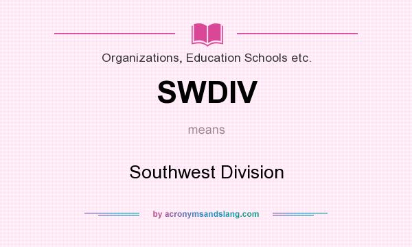 What does SWDIV mean? It stands for Southwest Division