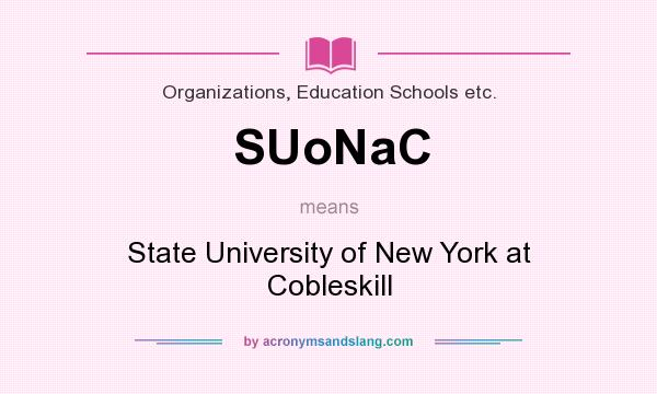 What does SUoNaC mean? It stands for State University of New York at Cobleskill