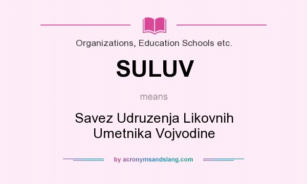What does SULUV mean? It stands for Savez Udruzenja Likovnih Umetnika Vojvodine