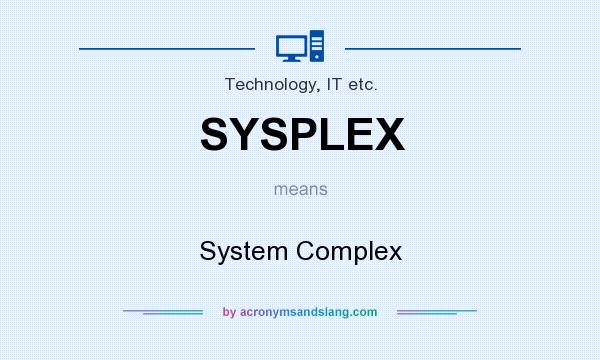 What does SYSPLEX mean? It stands for System Complex
