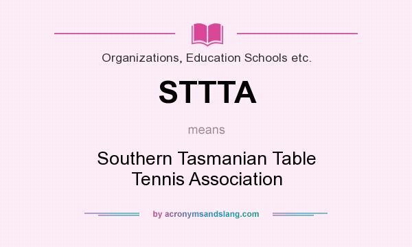 What does STTTA mean? It stands for Southern Tasmanian Table Tennis Association