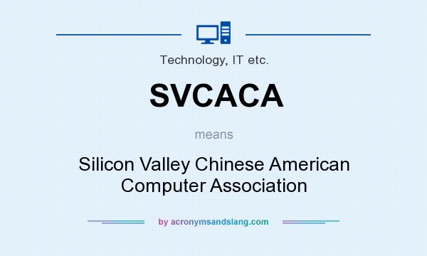What does SVCACA mean? It stands for Silicon Valley Chinese American Computer Association